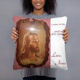 Basic Pillow - Come to me...and I will give you rest! Love, Jesus