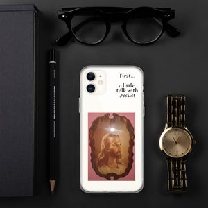 iPhone Case - First, a little talk with Jesus!