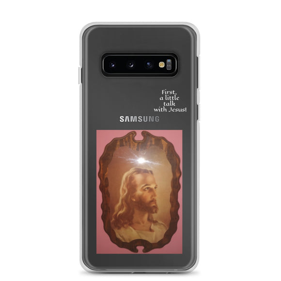 Samsung Case - First, a little talk with Jesus!